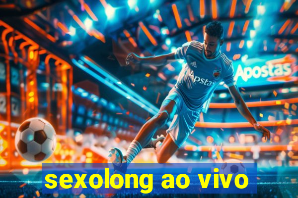 sexolong ao vivo